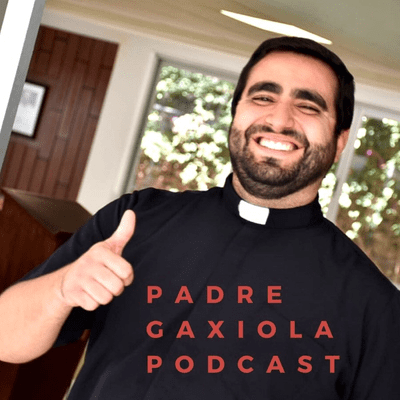 Padre Gaxiola Podcast