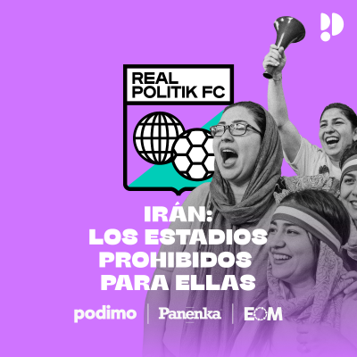 episode 05 El Banquillo | Irán: los estadios prohibidos para ellas artwork