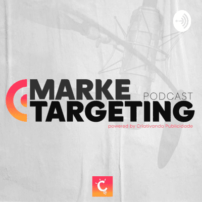 Marketargeting | Podcast sobre Marketing, Vendas e Gestão!