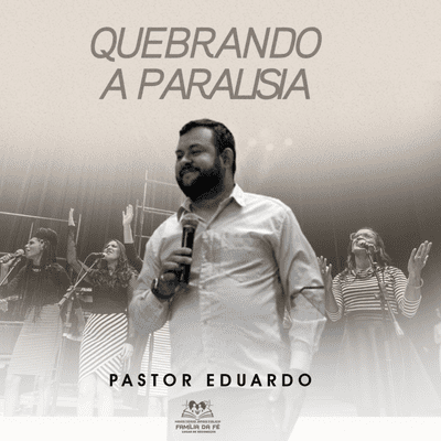 episode Quebrando a Paralisia | Pastor Eduardo artwork