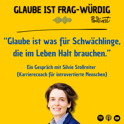 episode “Glaube ist was für Schwächlinge, die im Leben Halt brauchen.” - Ein Gespräch mit Silvie Stollreiter (Karrierecoach für introvertierte Menschen) artwork