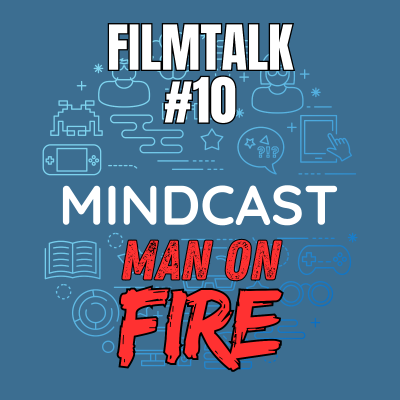 episode #273 - Filmtalk #10: Man on Fire (2004) artwork