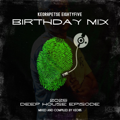 episode KEORAPETSE EIGHTYFIVE BIRTHDAY MIX 2025 artwork