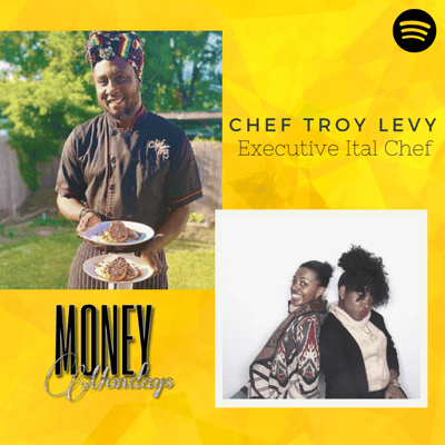 episode Money Monday's | Interview With Chef Troy artwork