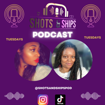 SHOTS & SHIPS (friend-ships, relation-ships, family... ships!)