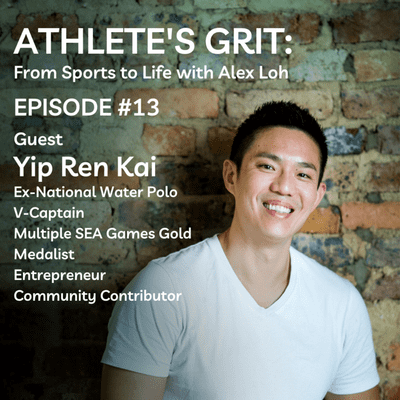 episode Season 1 - Ep 13 - Athlete's Grit with Yip Ren Kai artwork