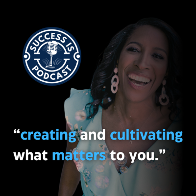 episode SUCCESS IS CULTIVATING PURPOSE W/ NATASHA HEMMINGWAY (S02EP10) artwork