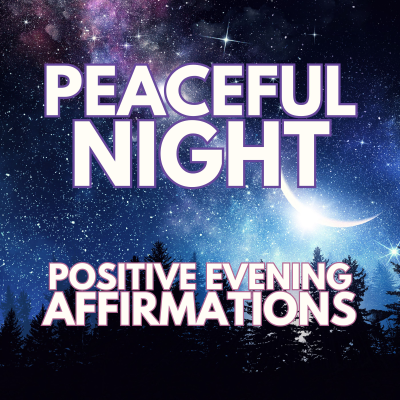 episode POSITIVE EVENING AFFIRMATIONS ✨ Peaceful Night ✨ artwork