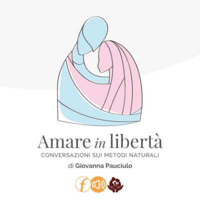 Amare in libertà… conversazioni sui Metodi Naturali
