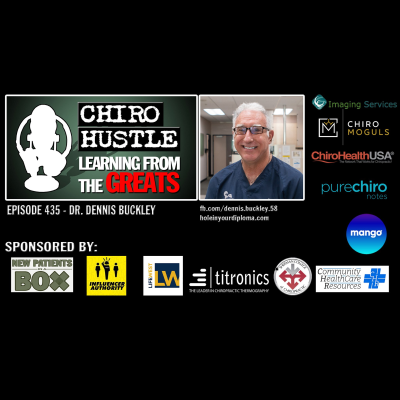 episode There Is a Hole in Your Diploma! with Dr Dennis Buckley DC – Chiro Hustle Podcast 435 artwork