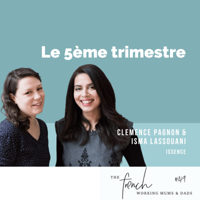 episode ✨🎧✨ #49 - Clémence PAGNON - Issence - Le 5ème trismestre artwork