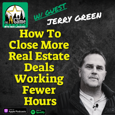 episode How To Close More Real Estate Deals Working Fewer Hours | Jerry Green artwork