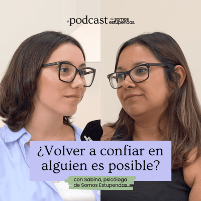 episode ¿Volver a confiar en alguien es posible? | Ep.229 artwork