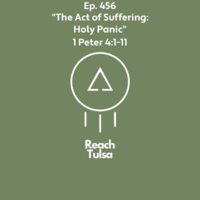 episode Ep. 456 "The Act of Suffering:Holy Panic" - 1 Peter 4:1-11 artwork