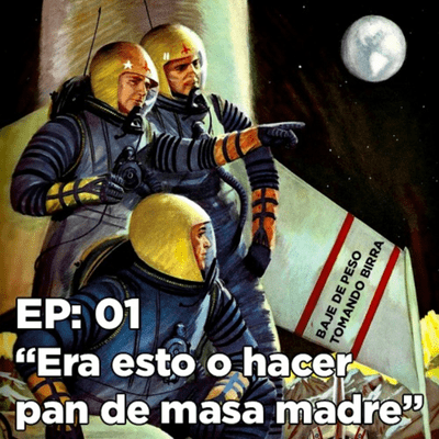 episode EP 01- Era esto o hacer pan de masa madre... artwork