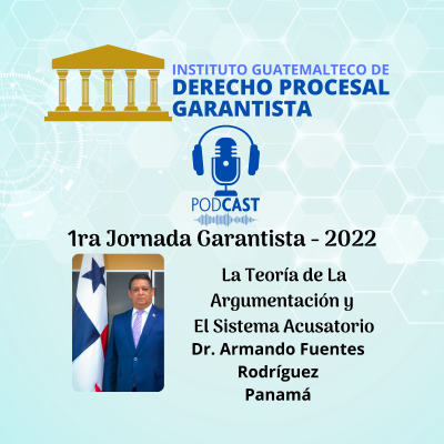 episode La Teoría de La Argumentación y El Sistema Acusatorio - 1ra Jornada Garantista Virtual 2022 artwork