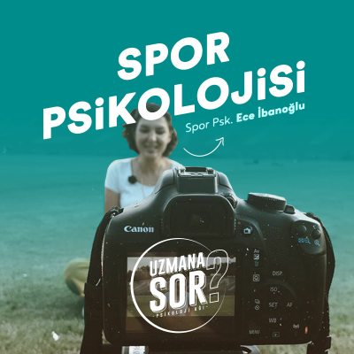 episode Uzmana Sor: Spor Psikolojisi | Ece İbanoğlu artwork