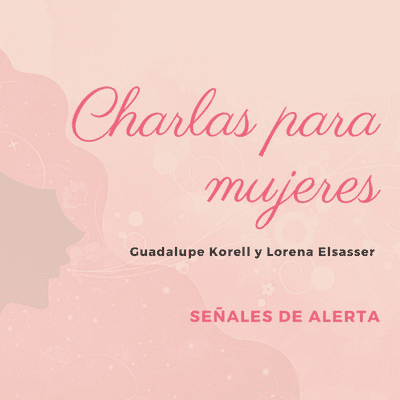episode 16 - Charla para Mujeres - Guadalupe Korell y Lucrecia Zavala artwork
