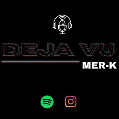 DEJA VU MER-K