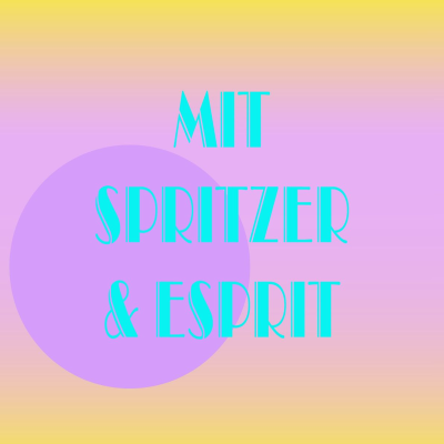 Mit Spritzer und Esprit