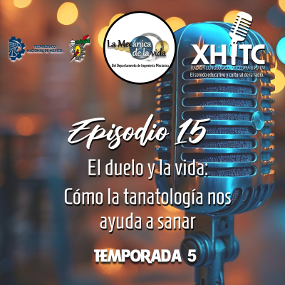 episode Episodio 15 T5 La mecánica de la vida - El duelo y la vida: Cómo la tanatología nos ayuda a sanar artwork