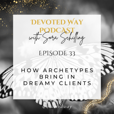 episode 33. How Archetypes Bring in Dreamy Clients artwork