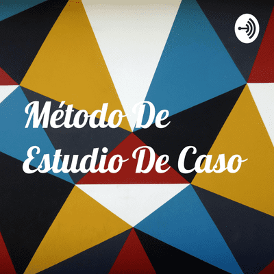 Método De Estudio De Caso