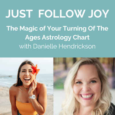episode The Magic of Your Turning Of The Ages Astrology Chart With Danielle Hendrickson artwork