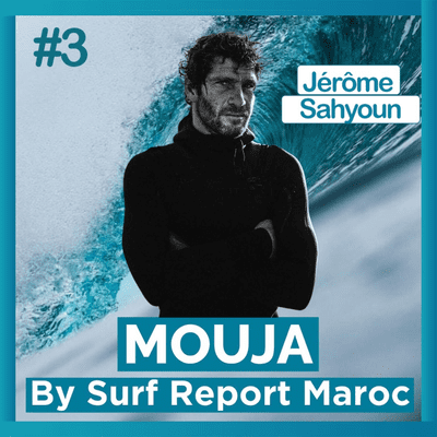 episode #3 Jerome Sahyoun - Waterman & Big Wave Surfeur Marocain artwork