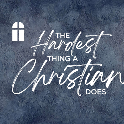 episode The Hardest Thing a Christian Does - Sunday AM 06/22/2025 - Pastor Bob Gray II artwork
