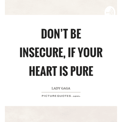 Don't be insecure