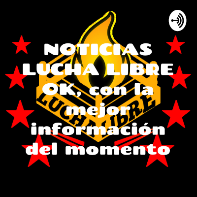 NOTICIAS LUCHA LIBRE OK, con la mejor información del momento