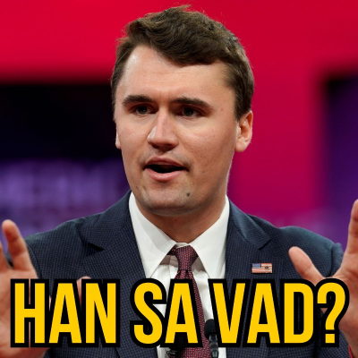 episode Hur dum i huvudet är Charlie Kirk? artwork