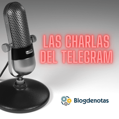 Las Charlas del Telegram de Blogdenotas
