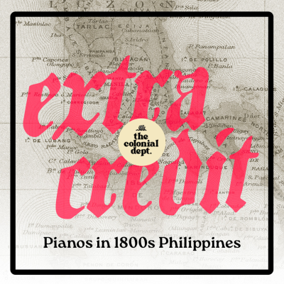 episode Extra Credit: Pianos in 1800s Phillippines artwork
