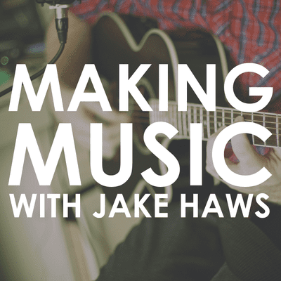 Making Music with Jake Haws
