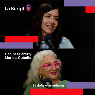 episode La Script | La doña y las señoras | Cecilia Suárez y Mariola Cubells artwork