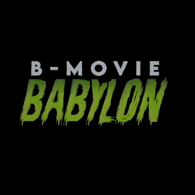 B-Movie Babylon