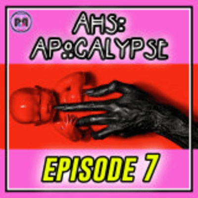 episode AHS: APOCALYPSE || EPISODE 7 "Traitor" | Recap Rewind artwork