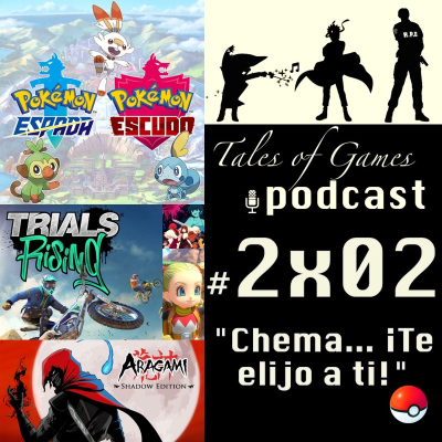 episode "Chema... ¡Te elijo a ti!" - TALES OF GAMES PODCAST 2x02 artwork