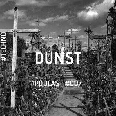episode Dunst - Podcast #007 [TECHNO] artwork