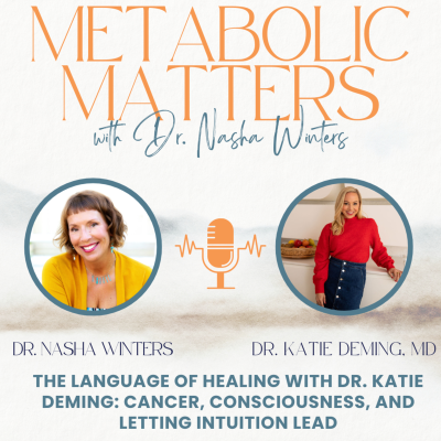episode The Language of Healing with Dr. Katie Deming: Cancer, Consciousness, and Letting Intuition Lead artwork