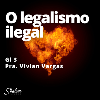 episode O legalismo ilegal - Pra. Vivian Vargas - 29-06-2025 artwork