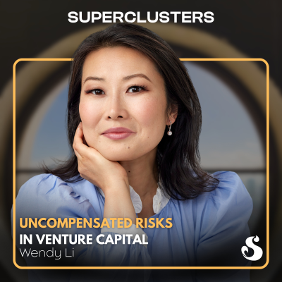 episode Uncompensated Risks in VC | Wendy Li | Superclusters | S5E12 artwork
