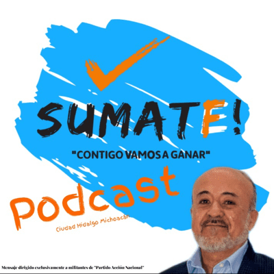 episode Súmate! "Contigo vamos a ganar" Pre-Candidato a la Presidencia Municipal MVZ. Francisco José Pérez. artwork