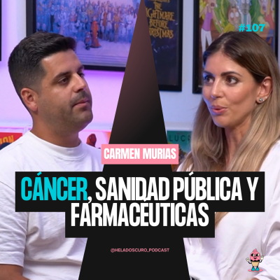 episode Cáncer, Sanidad Pública y Farmacéuticas: La Verdad Que No Te Cuentan – Carmen Murias | EP. 107” artwork