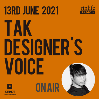 episode [ rinlife radio #04 ] Tak Designer's Voice 2021-06-13 artwork