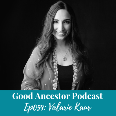 episode Ep059: #GoodAncestor Valarie Kaur, author of ‘See No Stranger’ artwork