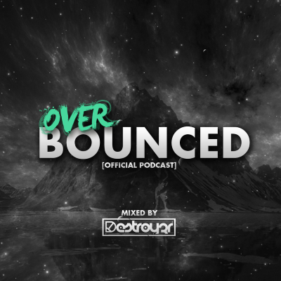 Over Bounced - Destroy3r