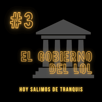 episode #3 El Gobierno del LOL artwork